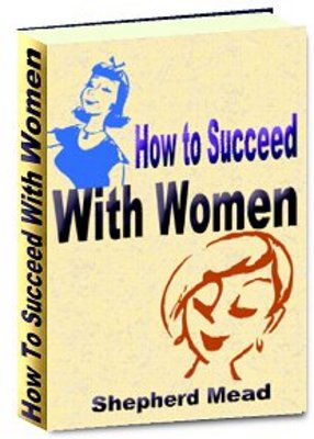 Product picture How To How to Succeed With Women (Without Really Trying) MRR